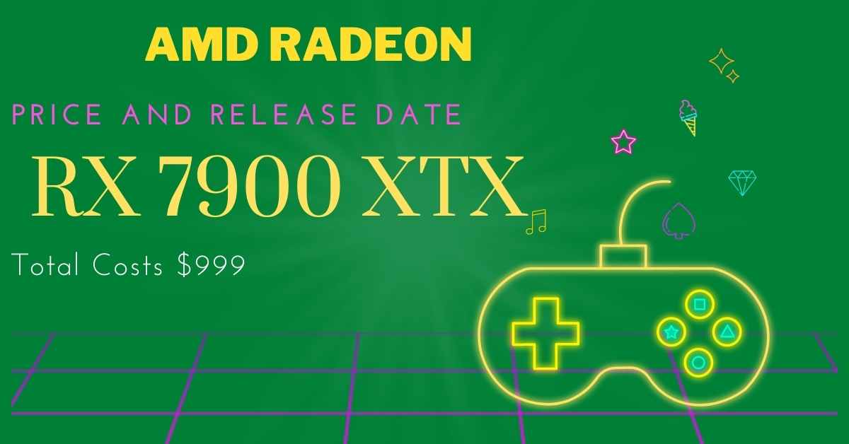 Amd Radeon Rx 7900 xtx Price and Release Date